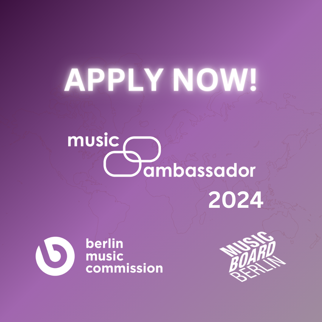 Apply Now - Music Ambassador Programm 2024 - Logo Berlin Music Commission, Logo Musicboard Berlin