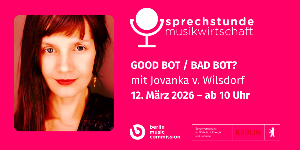 Sprechstunde Musikwirtschaft | Good Bot, bad Bot!